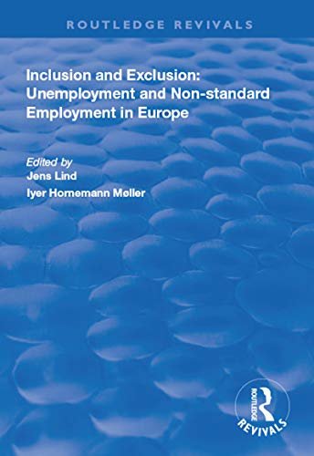 Inclusion and Exclusion: Unemployment and Non-standard Employment in Europe (Routledge Revivals) (English Edition)