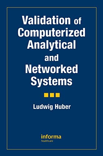 Validation of Computerized Analytical and Networked Systems (English Edition)