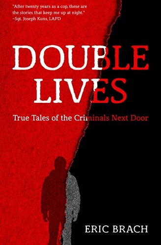 Double Lives: True Tales of the Criminals Next Door (English Edition)