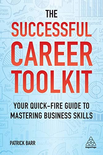The Successful Career Toolkit: Your Quick Fire Guide to Mastering Business Skills (English Edition)