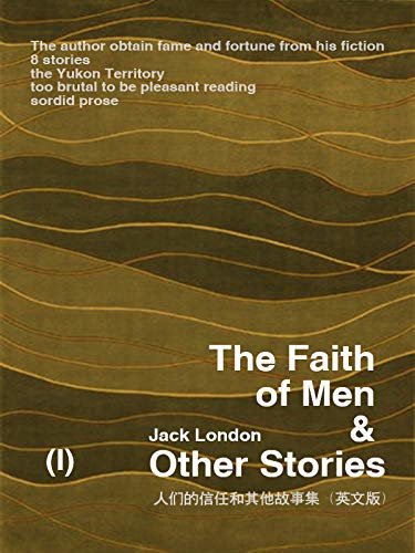 The Faith of Men & Other Stories（I) 人们的信任和其他故事集（英文版） (English Edition)