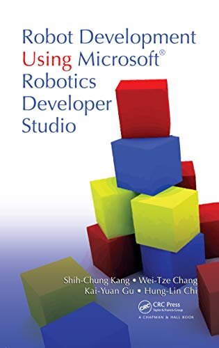 Robot Development Using Microsoft Robotics Developer Studio (English Edition)
