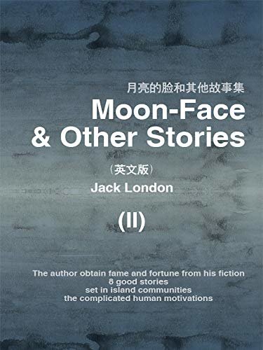Moon-Face & Other Stories (II)月亮的脸和其他故事集（英文版） (English Edition)