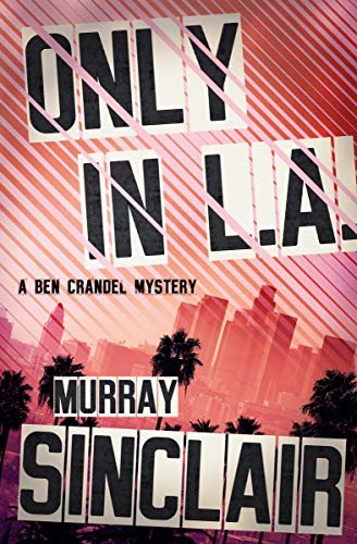Only in L.A. (The Ben Crandel Mysteries Book 2) (English Edition)