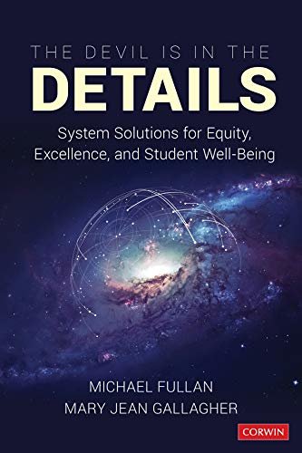 The Devil Is in the Details: System Solutions for Equity, Excellence, and Student Well-Being (English Edition)