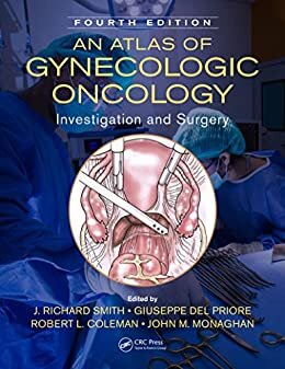 An Atlas of Gynecologic Oncology: Investigation and Surgery, Fourth Edition (English Edition)