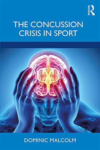 The Concussion Crisis in Sport (English Edition)