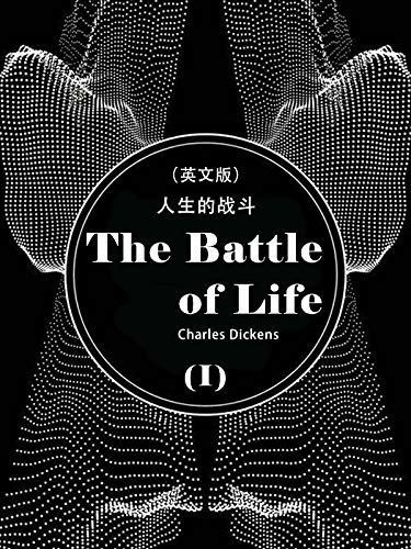 The Battle of Life 人生的战斗（英文版） (English Edition)