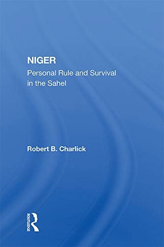 Niger: Personal Rule And Survival In The Sahel (English Edition)