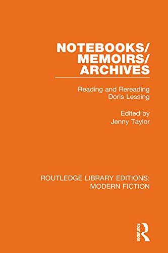 Notebooks/Memoirs/Archives: Reading and Rereading Doris Lessing (Routledge Library Editions: Modern Fiction) (English Edition)