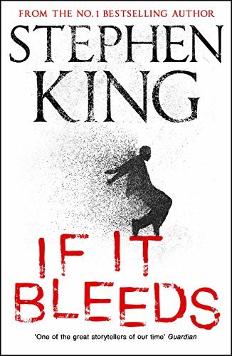 If It Bleeds: a stand-alone sequel to the No. 1 bestseller The Outsider, plus three irresistible novellas (English Edition)