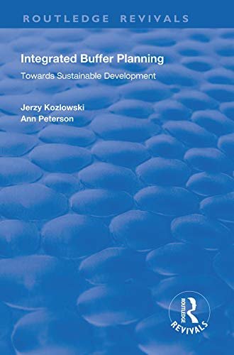 Integrated Buffer Planning: Towards Sustainable Development (Routledge Revivals) (English Edition)