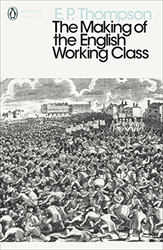 The Making of the English Working Class (Penguin Modern Classics) (English Edition)