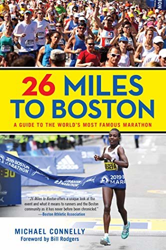 26 Miles to Boston: A Guide to the World's Most Famous Marathon (English Edition)