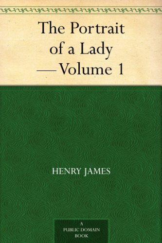 The Portrait of a Lady ¿ Volume 1 (English Edition)
