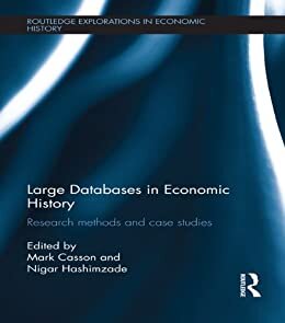 Large Databases in Economic History: Research Methods and Case Studies (Routledge Explorations in Economic History) (English Edition)