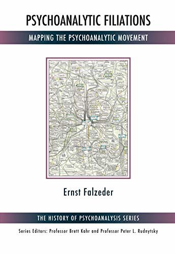 Psychoanalytic Filiations: Mapping the Psychoanalytic Movement (The History of Psychoanalysis Series) (English Edition)