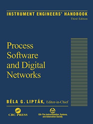 Instrument Engineers' Handbook, Volume Three: Process Software and Digital Networks (English Edition)