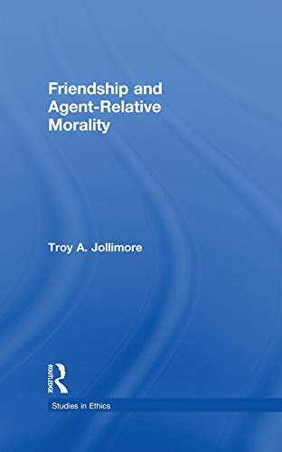Friendship and Agent-Relative Morality (Studies in Ethics) (English Edition)
