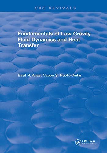 Fundamentals of Low Gravity Fluid Dynamics and Heat Transfer (English Edition)