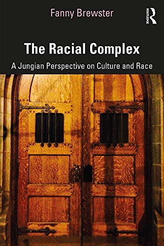 The Racial Complex: A Jungian Perspective on Culture and Race (English Edition)