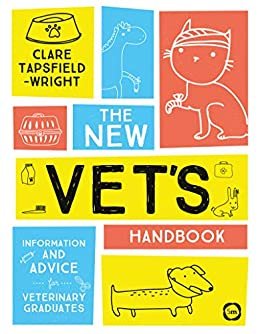 The New Vet's Handbook: Information and Advice for Veterinary Graduates (English Edition)