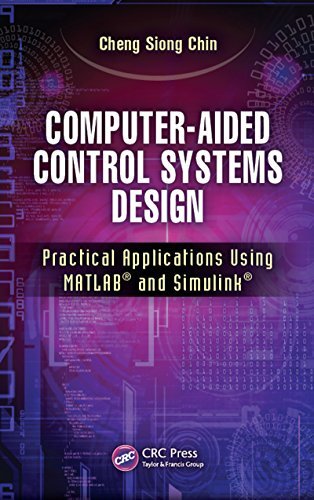 Computer-Aided Control Systems Design: Practical Applications Using MATLAB® and Simulink® (English Edition)