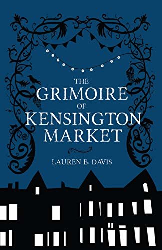 The Grimoire of Kensington Market (English Edition)