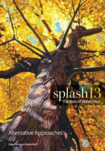Splash 13: Alternative Approaches (Splash: The Best of Watercolor) (English Edition)