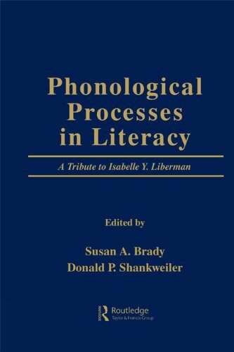 Phonological Processes in Literacy: A Tribute to Isabelle Y. Liberman (English Edition)