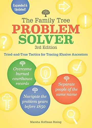 The Family Tree Problem Solver: Tried-and-True Tactics for Tracing Elusive Ancestors (English Edition)