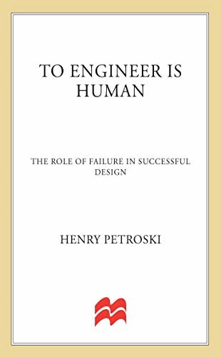 To Engineer is Human: The Role of Failure in Successful Design (English Edition)