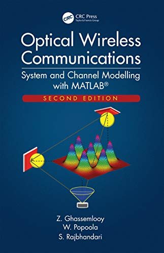 Optical Wireless Communications: System and Channel Modelling with MATLAB®, Second Edition (English Edition)