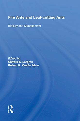 Fire Ants And Leaf-cutting Ants: Biology And Management (English Edition)