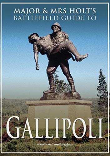 Gallipoli: Battlefield Guide (Major and Mrs Holt's Battlefield Guides) (English Edition)