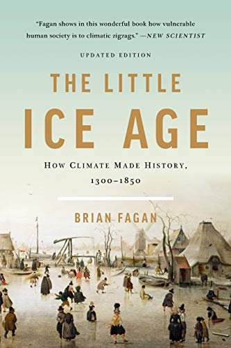 The Little Ice Age: How Climate Made History 1300-1850 (English Edition)