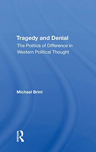 Tragedy And Denial: The Politics Of Difference In Western Political Thought (English Edition)