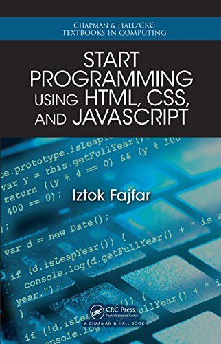 Start Programming Using HTML, CSS, and JavaScript (Chapman & Hall/CRC Textbooks in Computing Book 17) (English Edition)