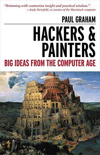 Hackers & Painters: Big Ideas from the Computer Age (English Edition)