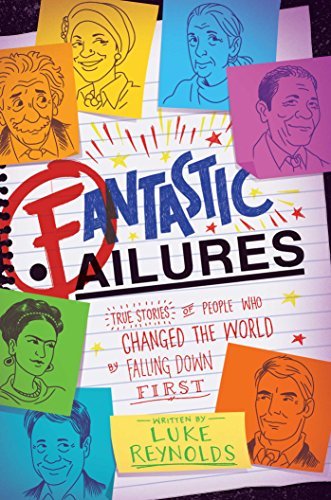 Fantastic Failures: True Stories of People Who Changed the World by Falling Down First (English Edition)