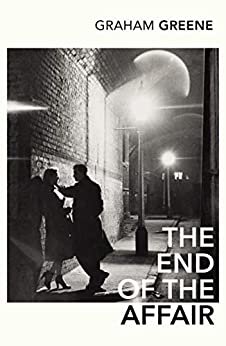 The End Of The Affair (Vintage Classics) (English Edition)
