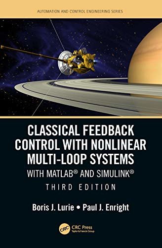 Classical Feedback Control with Nonlinear Multi-Loop Systems: With MATLAB® and Simulink®, Third Edition (Automation and Control Engineering) (English Edition)