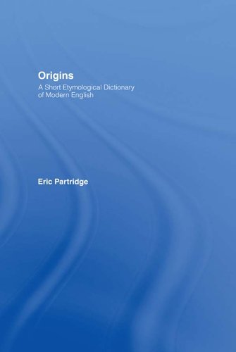 Origins: A Short Etymological Dictionary of Modern English (English Edition)