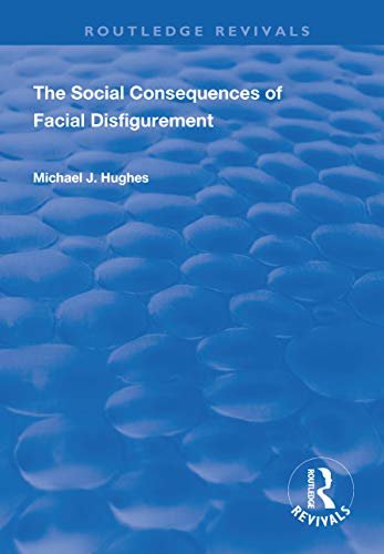 The Social Consequences of Facial Disfigurement (Routledge Revivals) (English Edition)