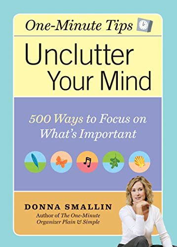 Unclutter Your Mind: 500 Ways to Focus on What's Important (English Edition)