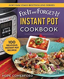 Fix-It and Forget-It Instant Pot Cookbook: 100 Delicious Instant Pot Recipes! (English Edition)