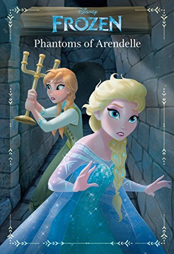 Frozen: Anna & Elsa: Phantoms of Arendelle: An Original Chapter Book (Disney Junior Novel (ebook)) (English Edition)