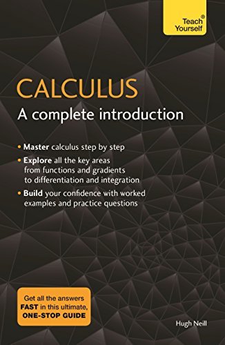 Calculus: A Complete Introduction: The Easy Way to Learn Calculus (Teach Yourself) (English Edition)