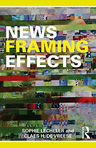 News Framing Effects: Theory and Practice (English Edition)