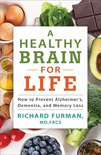 A Healthy Brain for Life: How to Prevent Alzheimer's, Dementia, and Memory Loss (English Edition)